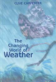 Cover of: The Changing World of Weather by Clive Carpenter