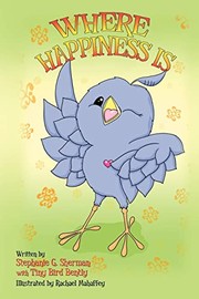 Cover of: Where Happiness Is: with Tiny Bird Bently