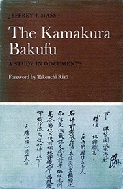 Cover of: The Kamakura bakufu: a study in documents