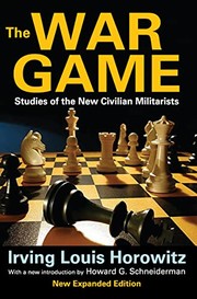 Cover of: War Game: Studies of the New Civilian Militarists