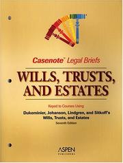 Cover of: Casenote Legal Briefs: Wills, Trusts, & Estates - Keyed to Dukeminier, Johanson, Lindgren & Sitkoff