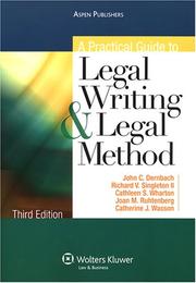 A practical guide to legal writing & legal method by John C. Dernbach, Richard V., II Singleton, Cathleen S. Wharton, Joan M. Ruhtenberg, Catherine J. Wasson