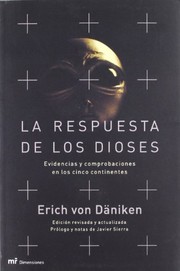 Cover of: LA Respuesta De Los Dioses: Evidencias Y Comprobaciones En 5 Continentes