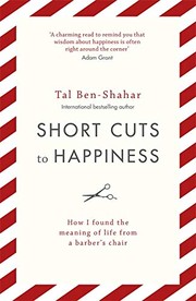 Cover of: Short Cuts to Happiness: How I Found the Meaning of Life from a Barber's Chair