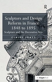 Cover of: Sculptors and Design Reform in France, 1848 to 1895: Sculpture and the Decorative Arts
