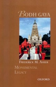 Bodh Gaya by Frederick M. Asher