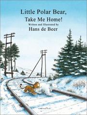 Cover of: Little Polar Bear, Take Me Home! by Hans De Beer, Rosemary Lanning