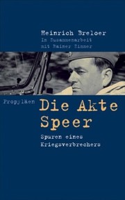Cover of: Die Akte Speer: Spuren eines Kriegsverbrechers