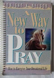 Cover of: A new way to pray: How to energize your devotional life