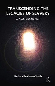 Cover of: Transcending the legacies of slavery: a psychoanalytic view