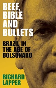 Cover of: Beef, Bible and Bullets: Brazil in the Age of Bolsonaro