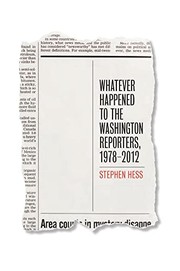 Cover of: Whatever Happened to the Washington Reporters, 1978-2012