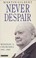 Cover of: 'Never despair'