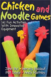Cover of: Chicken and Noodle Games: 141 Fun Activities with Innovative Equipment