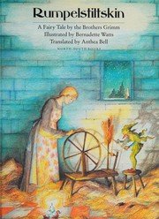 Cover of: Rumpelstiltskin by by the Brothers Grimm ; illustrated by Bernadette Watts ; translated by Anthea Bell.