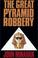 Cover of: The Great Pyramid Robbery