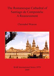 Cover of: The romanesque cathedral of Santiago de Compostela: a reassessment