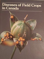 Diseases of Field Crops In Canada Rev Edition by J W Martens