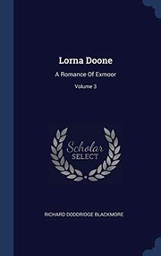 Cover of: Lorna Doone: A Romance of Exmoor; Volume 3
