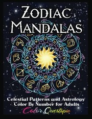 Cover of: Color by Number for Adults Zodiac Mandala - Celestial and Astrology BLACK BACKGROUND: Coloring Book with Suns, Moons, Stars, Planets and Constellations
