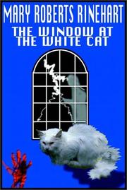 The Window At The White Cat by Mary Roberts Rinehart