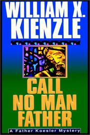 Call no man father by William X. Kienzle