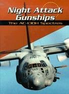 Cover of: Night Attack Gunships: The Ac-130H Spectres (War Planes)