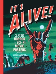 Cover of: It's alive!: classic horror and sci-fi movie posters from the Kirk Hammett Collection