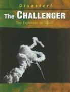Cover of: The Challenger: The Explosion on Liftoff (Disaster!)