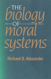 The biology of moral systems by Richard D. Alexander