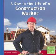 Cover of: A Day in the Life of a Construction Worker by Heather Adamson