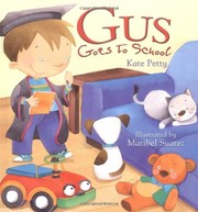 Cover of: Gus Goes to School by Kate Petty