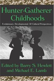 Hunter-gatherer childhoods : evolutionary, developmental, & cultural perspectives