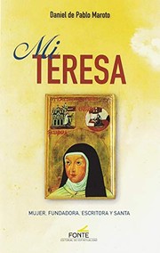 Cover of: Mi Teresa: Mujer, fundadora, escritora y santa