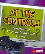 Cover of: At the Controls: Questioning Video and Computer Games (Fact Finders)