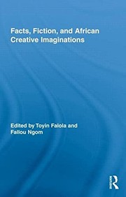 Cover of: Facts, fiction, and African creative imaginations