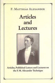 Cover of: Articles and lectures by F. Matthias Alexander