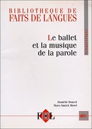 Cover of: Le ballet et la musique de la parole: le geste et l'intonation dans le dialogue oral en français