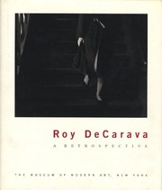 Roy DeCarava, a retrospective by Peter Galassi, Sherry Turner Decarava