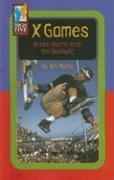 Cover of: X Games: Action Sports Grab in Spotlight (High Five Reading)