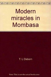 Modern miracles in Mombasa by T. L. Osborn
