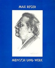 Cover of: Max Reger: Mensch und Werk