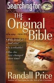 Cover of: Searching for the Original Bible: *Who Wrote It and Why? *Is It Reliable? *Has the Text Changed over Time?