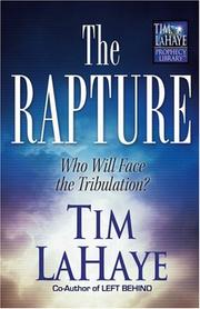 Cover of: The Rapture: Who Will Face the Tribulation? (Tim LaHaye Prophecy Library)