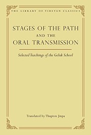 Cover of: Stages of the Path and the Oral Transmission: Selected Teachings of the Geluk School