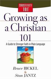 Cover of: Growing as a Christian 101: A Guide to Stronger Faith in Plain Language (Christianity 101®)