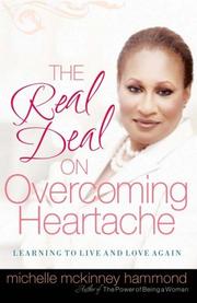 Cover of: The Real Deal on Overcoming Heartache: Learning to Live and Love Again
