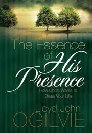 Cover of: The Essence of His Presence: How Christ Wants to Bless Your Life