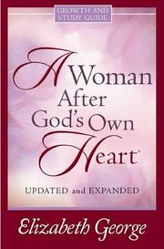 Cover of: A Woman After God's Own Heart® Growth and Study Guide by Elizabeth George