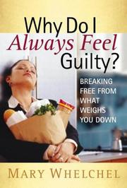 Cover of: Why Do I Always Feel Guilty?: Breaking Free from What Weighs You Down